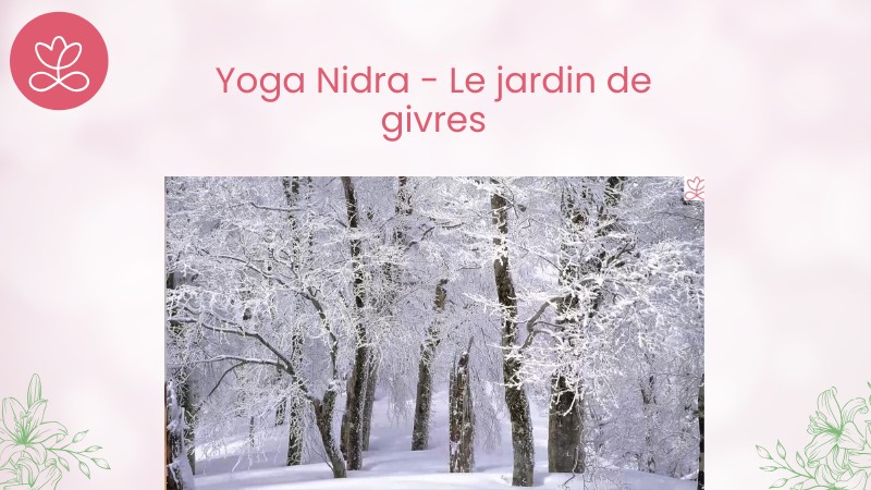 Jour11. Yoga Nidra - Le jardin de givres avec Stéphane Lachance